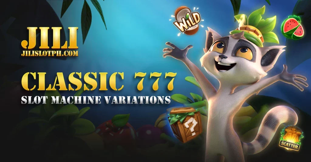 Classic 777 Slot Machine Variations