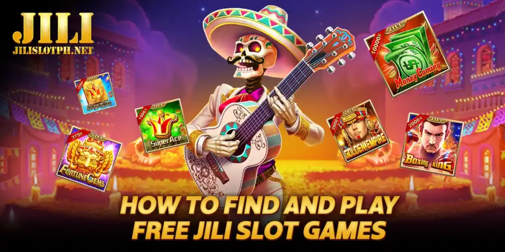 How to Find and Play Free JILI Slot Games