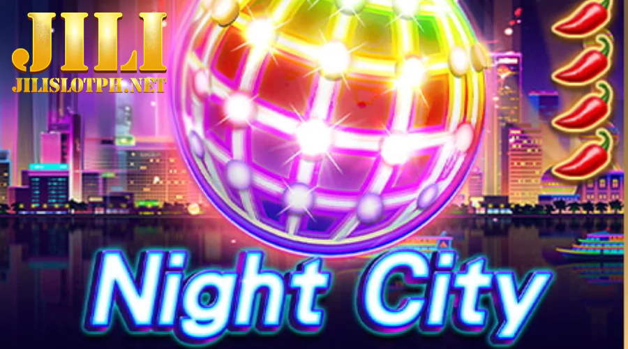 night city: top 6 best slot game on Jilislotph